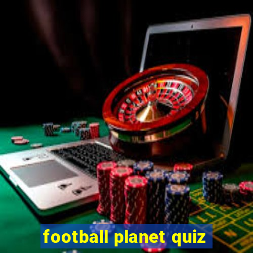 football planet quiz